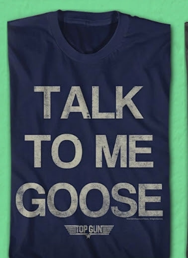 Talk to me Goose